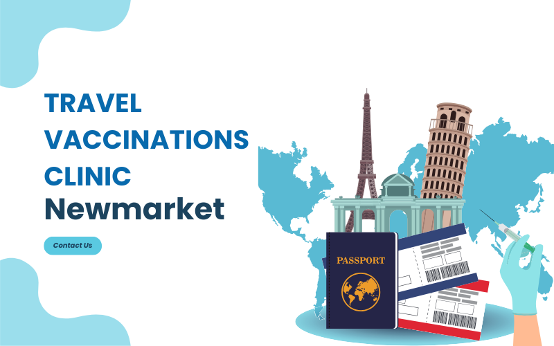 Travel Vaccinations Clinic in Newmarket